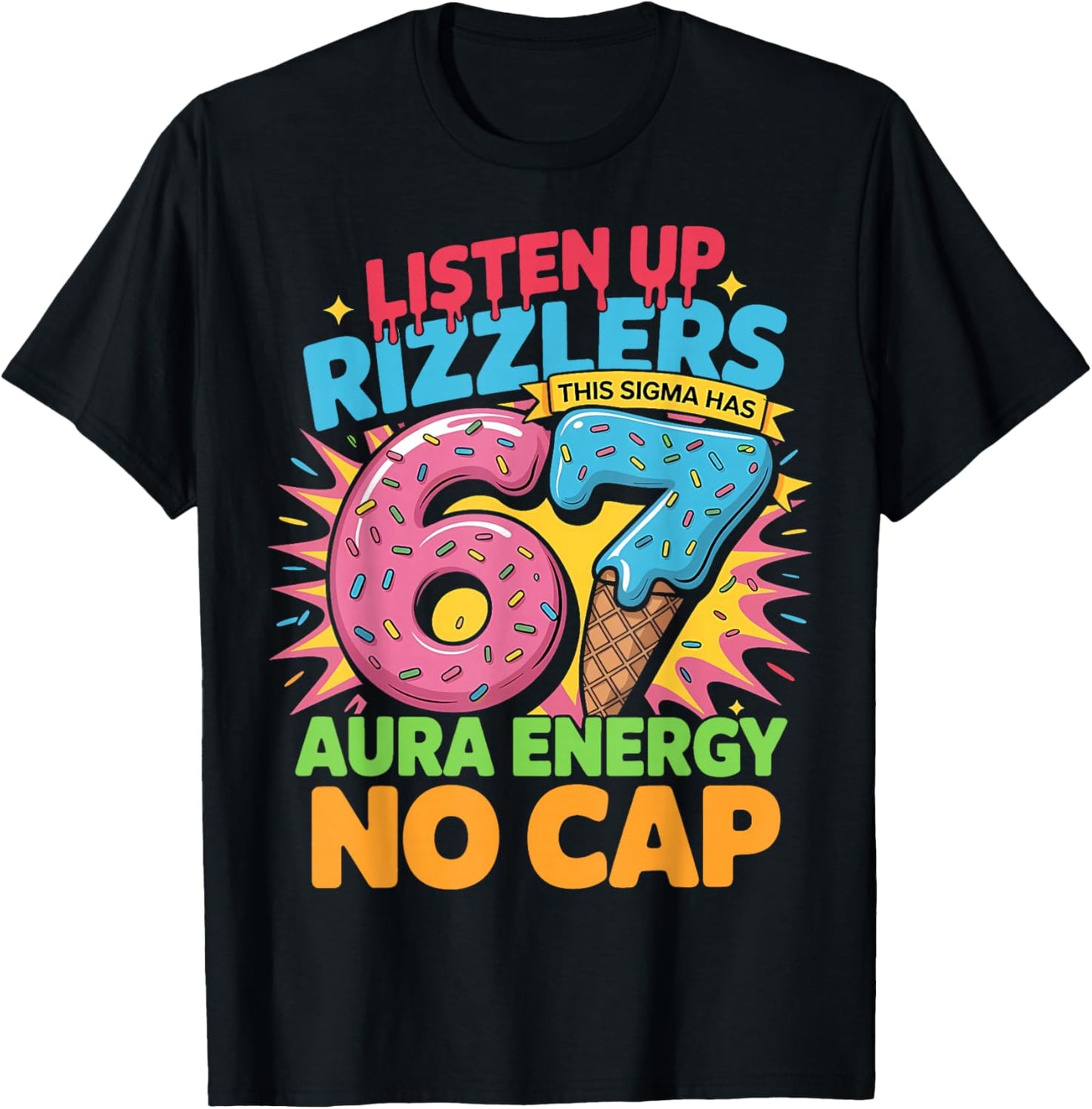 Listen Up Rizzlers This Sigma Has 67 Aura Energy Six Seven T-Shirt - T-Shirt | Black