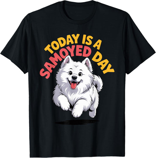 Today is a Samoyed Day Cartoon Sammie Pet Dog White Plush T-Shirt - T-Shirt | Black