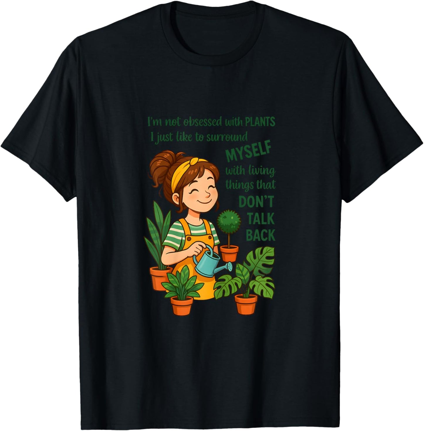 I'm Not Obsessed with Plants I Just Like to Surround Myself T-Shirt - T-Shirt | Black