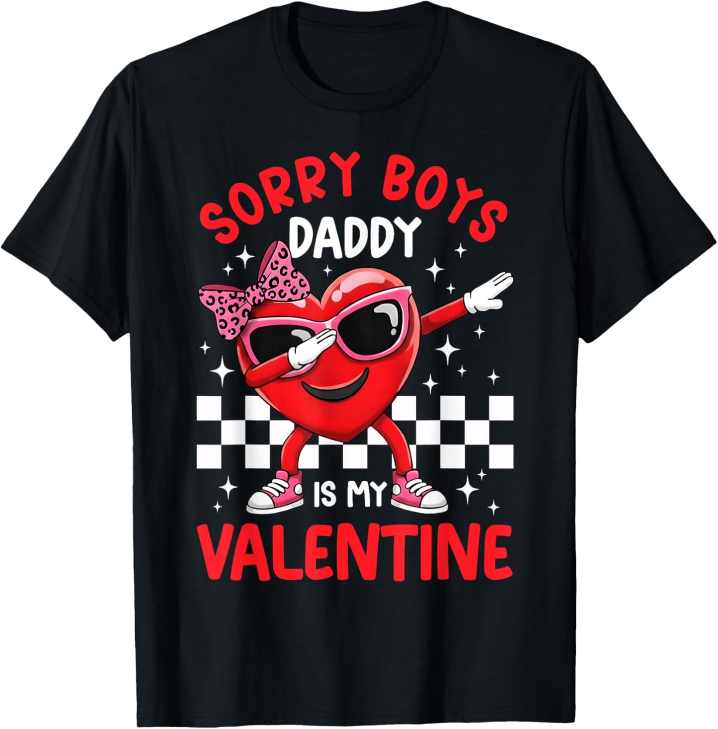 Sorry Boys Daddy is My Valentine Dabbing Heart Bow Girls T-Shirt - T-Shirt | Black
