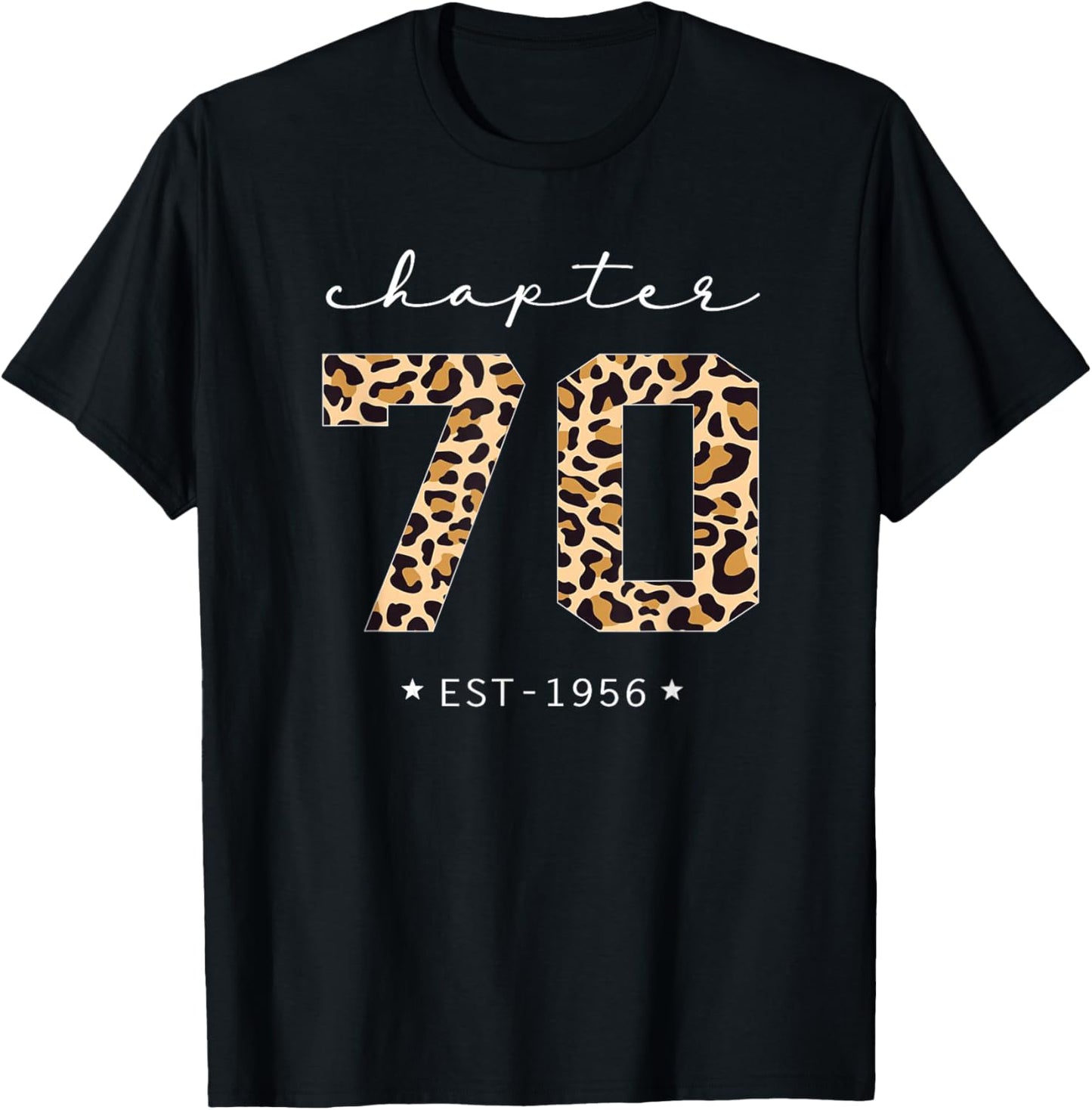 Chapter 70 Est 1956 Leopard Print 70th Birthday 70 Years Old T-Shirt - T-Shirt | Black