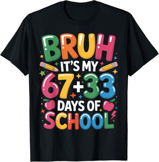Bruh Its My 67 33 Days of School Boys Girls Kids 100th Day T-Shirt - T-Shirt | Black