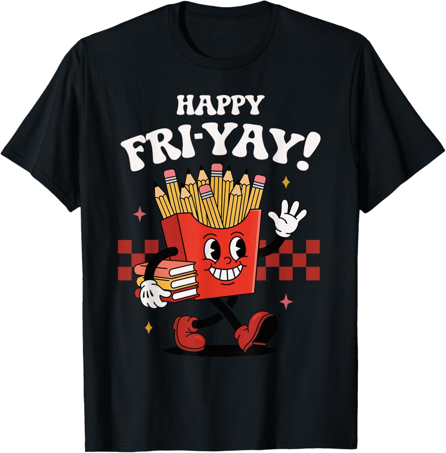 Happy Fri-Yay Funny Cute Teacher Friday Fry-Yay T-Shirt - T-Shirt | Black