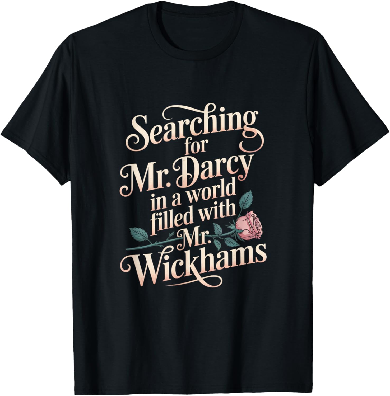 Searching for Mr. Darcy Pride and Prejudice Jane Austen T-Shirt - T-Shirt | Black