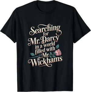 Searching for Mr. Darcy Pride and Prejudice Jane Austen T-Shirt - T-Shirt | Black