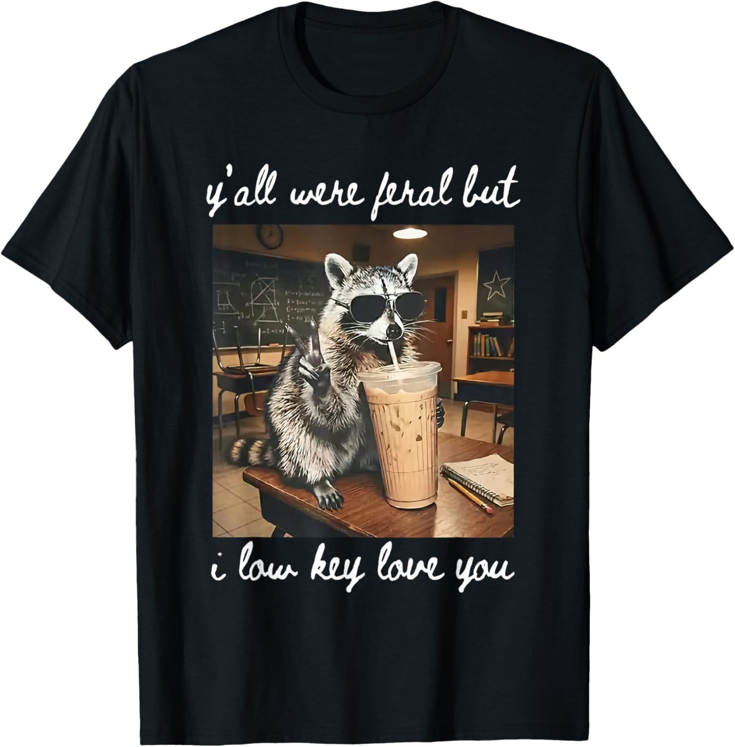 Y'all were Feral But I Low Key Love You Raccoon Iced Coffee T-Shirt - T-Shirt | Black