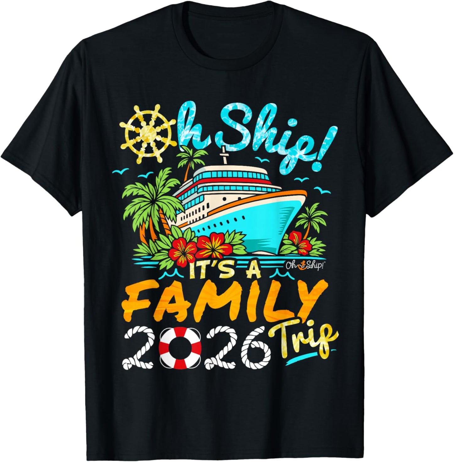 Oh Ship It’s a Family Trip 2026 Family Cruise T-Shirt - T-Shirt | Black