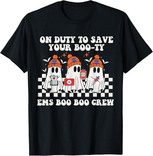 On Duty to Save Your Boo-Ty EMS Boo Boo Crew Nurse Halloween T-Shirt - T-Shirt | Black