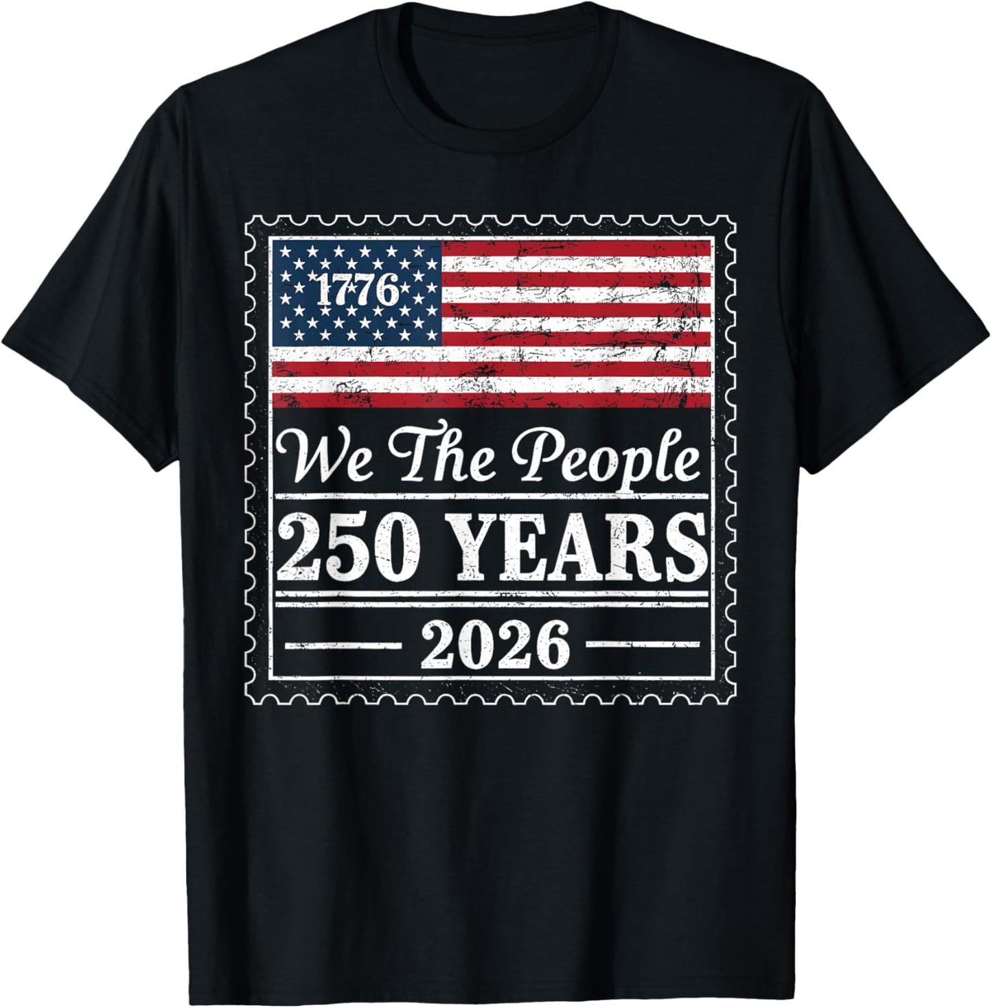 We The People USA Flag 250 Years 1776 2026 Patriotic T-Shirt - T-Shirt | Black