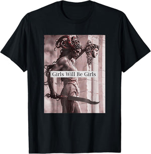 Girl Will Be Girls Medusa Feminist Women T-Shirt - T-Shirt | Black