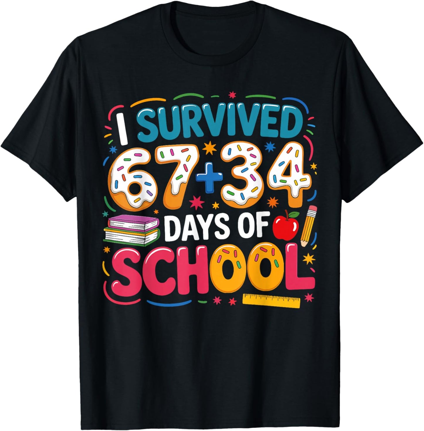 I Survived 67+34 Days of School Teacher 101 Days of School T-Shirt - T-Shirt | Black