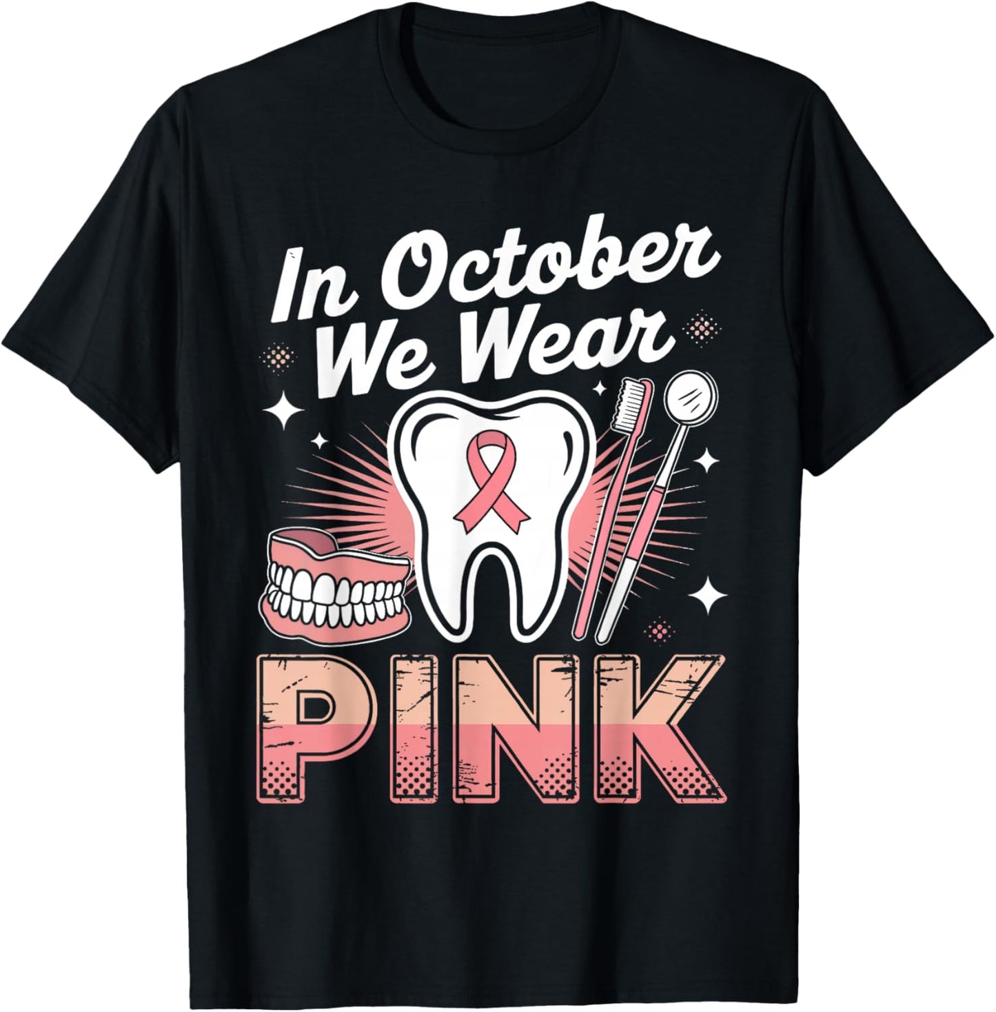 Dental Breast Cancer Awareness in October We Wear Pink Tooth T-Shirt - T-Shirt | Black