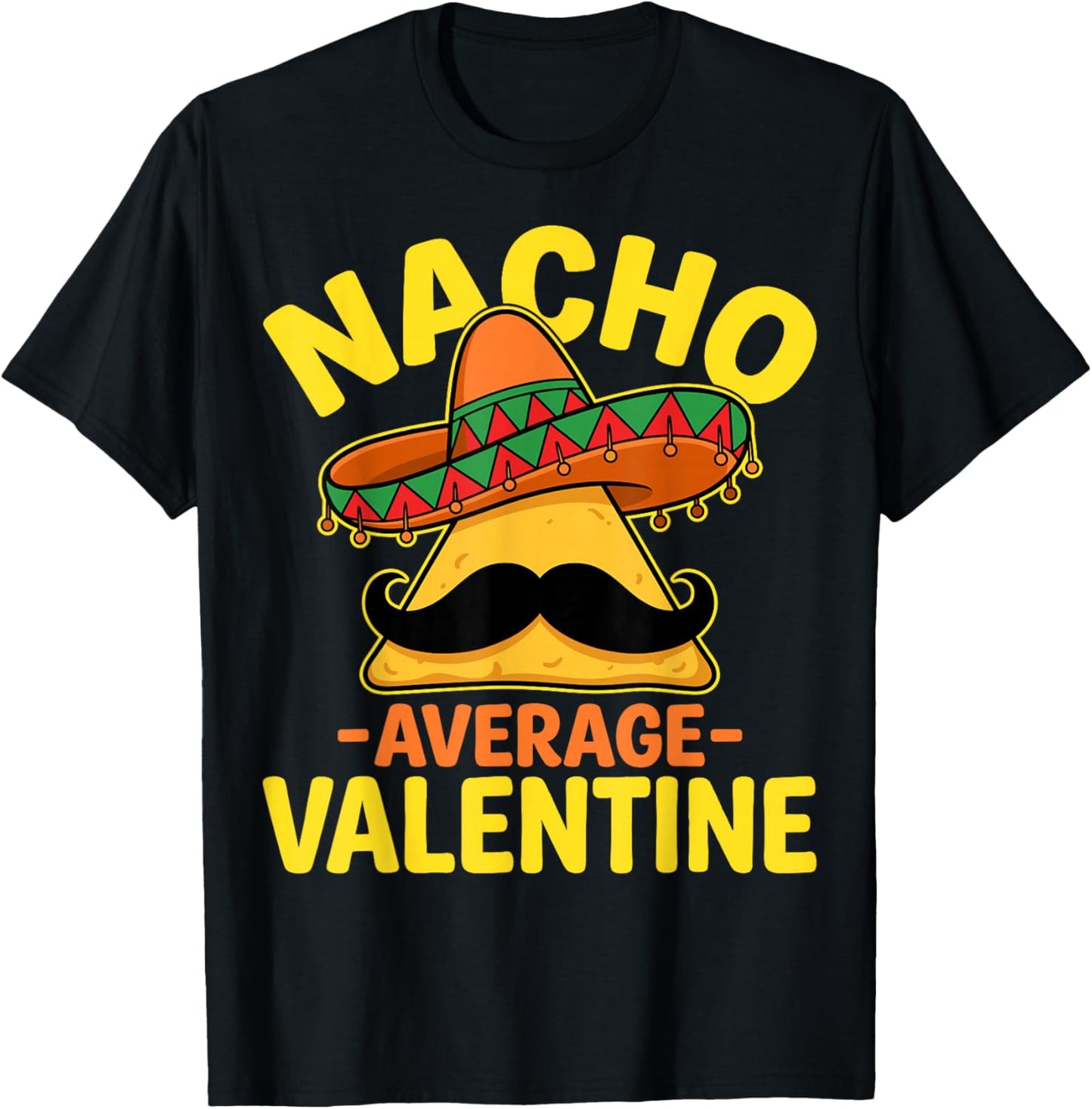 Nacho Average Valentine - Taco Lover Valentine's Day T-Shirt - T-Shirt | Black
