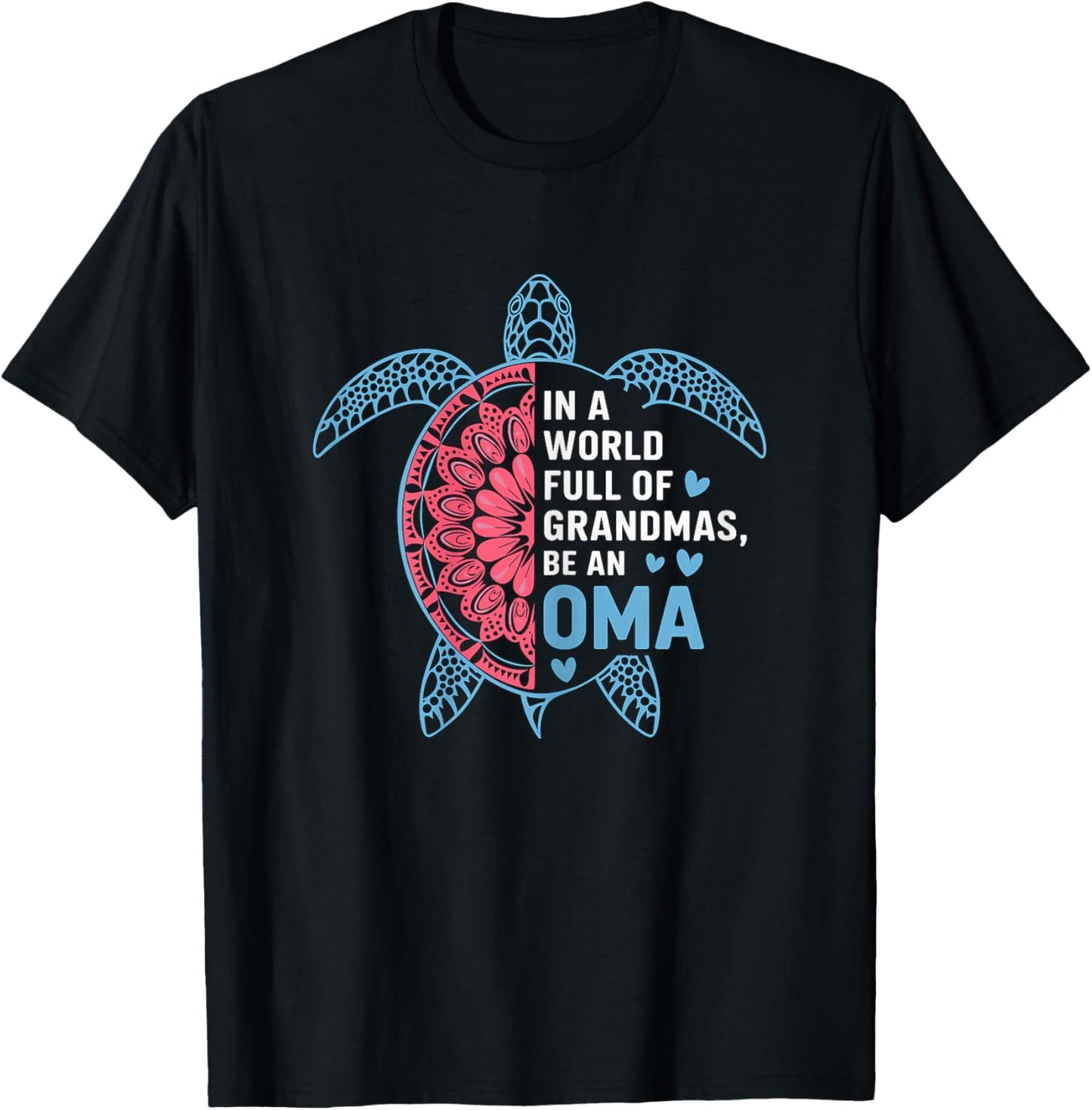 in a World Full of Grandmas be an Oma Turtle T-Shirt - T-Shirt | Black