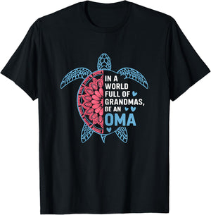 in a World Full of Grandmas be an Oma Turtle T-Shirt - T-Shirt | Black