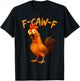 F-Caw-F Funny Chicken Humor F-Caw-F Quote Rooster Meme T-Shirt - T-Shirt | Black