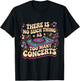 There is No Such Things As Too Many Concerts. Funny T-Shirt - T-Shirt | Black