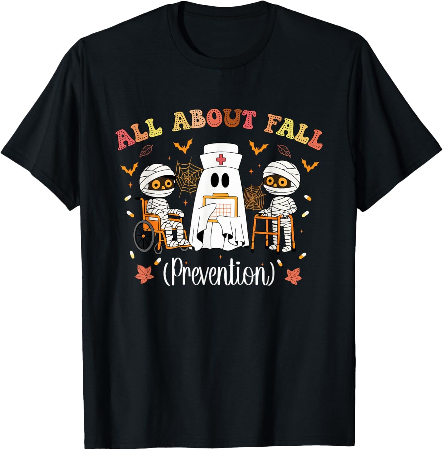 All About Fall Prevention Funny Nurse Ghost Physical Therapy T-Shirt - T-Shirt | Black