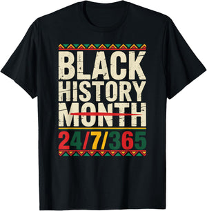 Black History Month 24/7/365 T-Shirt - T-Shirt | Black