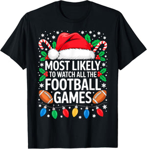 Most Likely to Watch All The Football Games Shirt Christmas T-Shirt - T-Shirt | Black