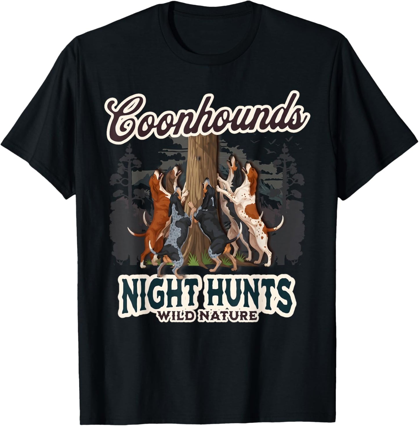 Treeing Hunt Dogs: Coonhounds, Night Hunts, Wild Nature T-Shirt - T-Shirt | Black