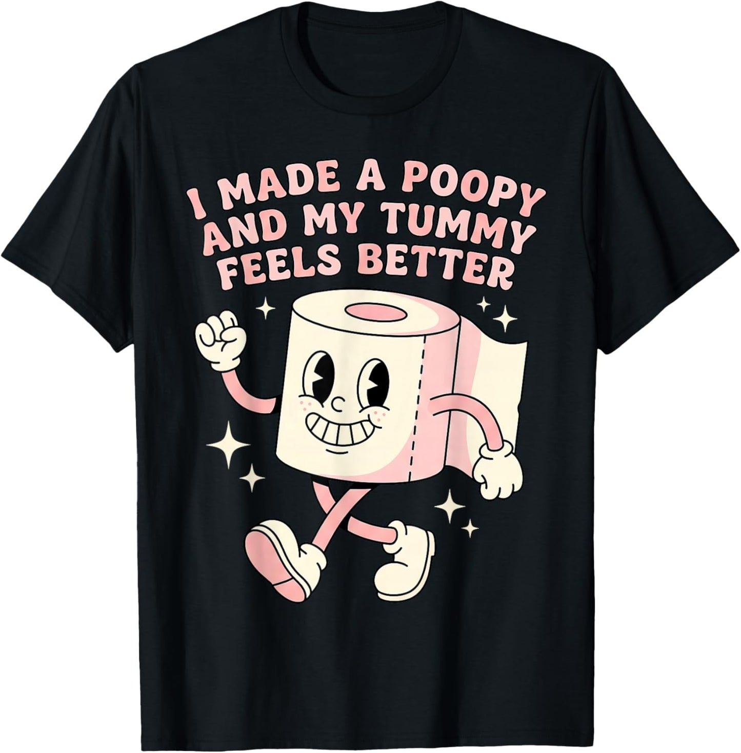 Bathroom Humor I Made A Poopy and My Tummy Feels Better Meme T-Shirt - T-Shirt | Black