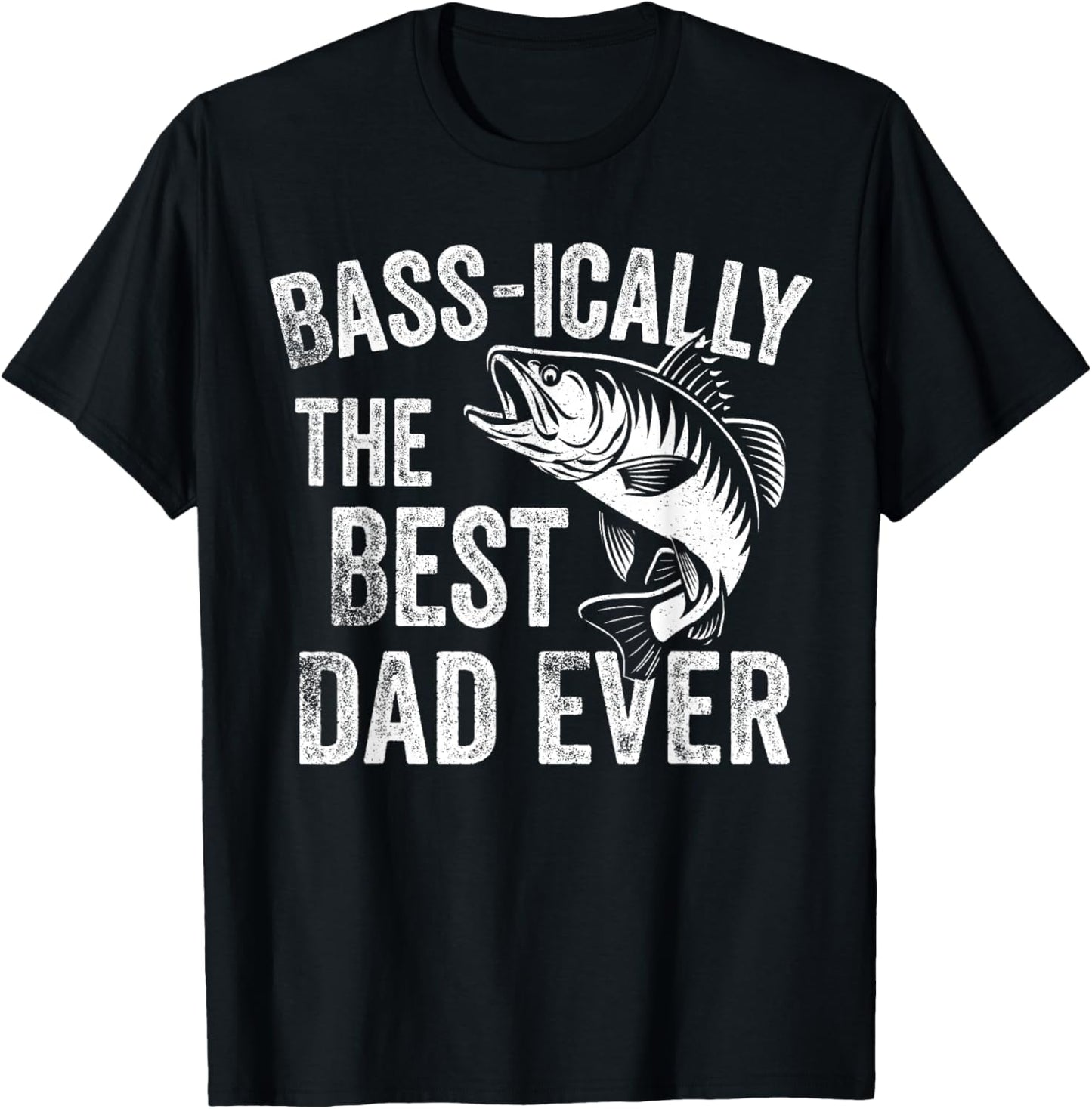 Bass-ically The Best Dad Ever Funny Fishing Fisherman T-Shirt - T-Shirt | Black