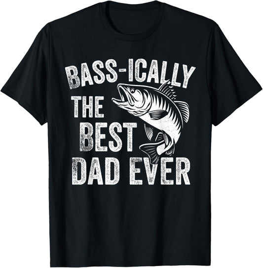Bass-ically The Best Dad Ever Funny Fishing Fisherman T-Shirt - T-Shirt | Black