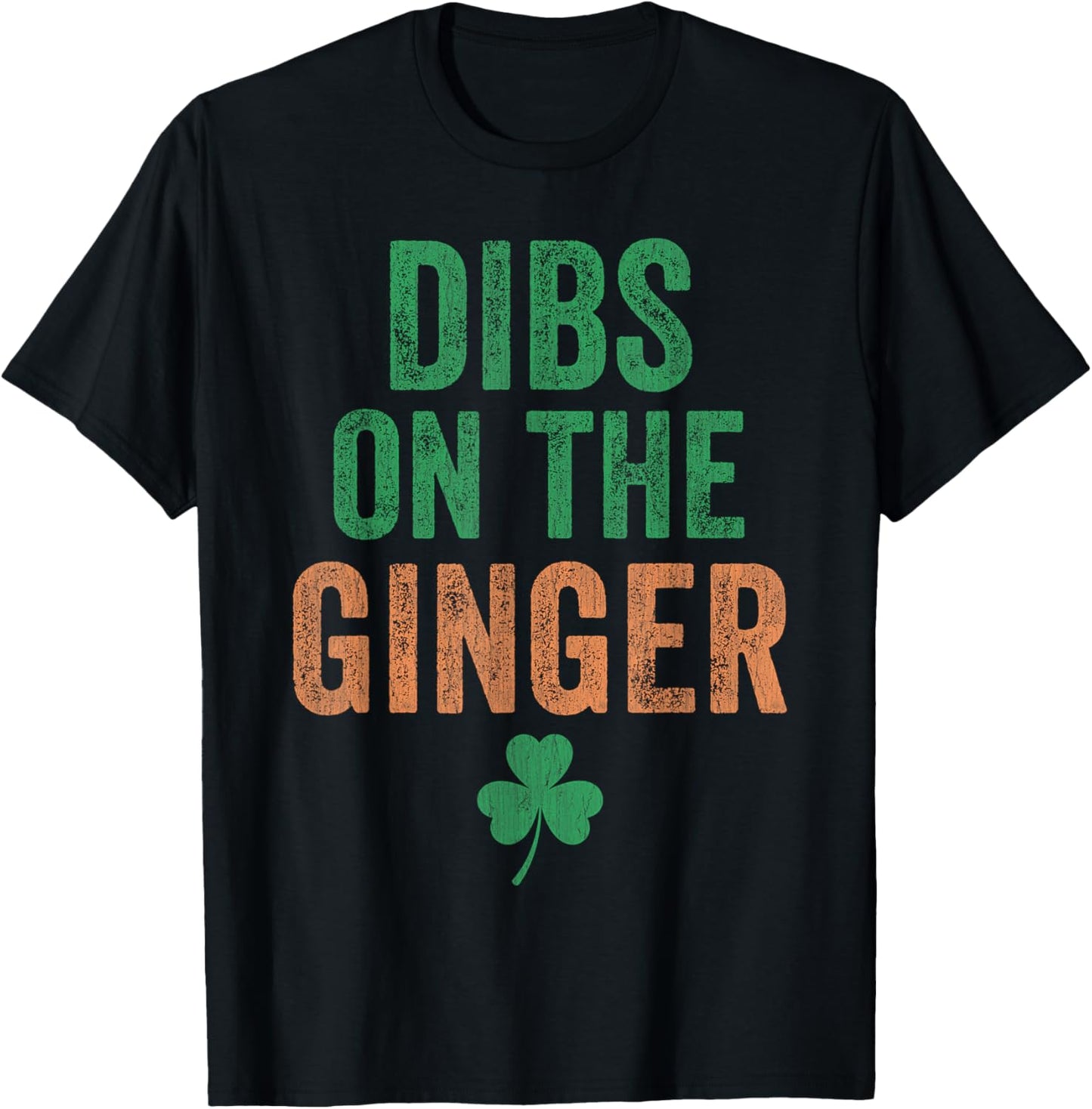 Dibs on The Ginger I Am The Ginger Funny St Patricks Day T-Shirt - T-Shirt | Black
