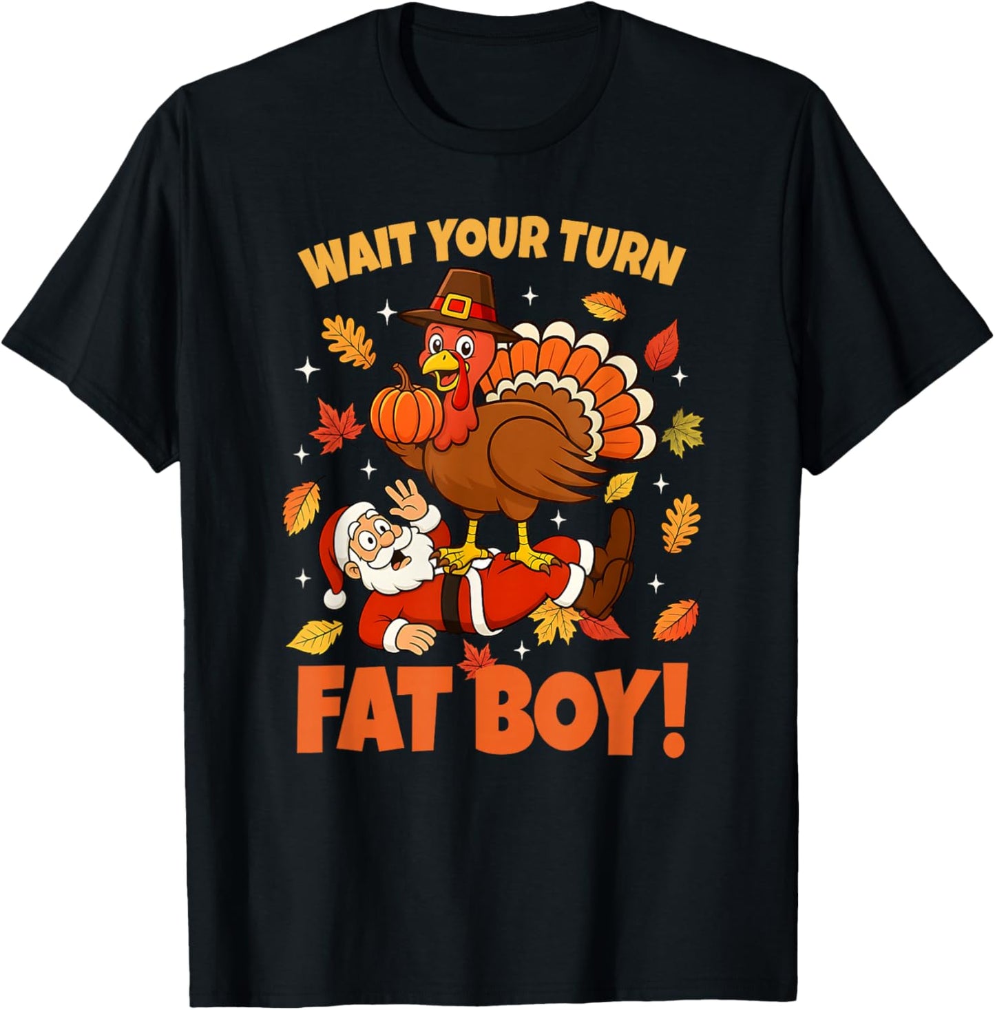 Wait Your Turn Fat Boy Turkey Santa Funny Thanksgiving T-Shirt - T-Shirt | Black