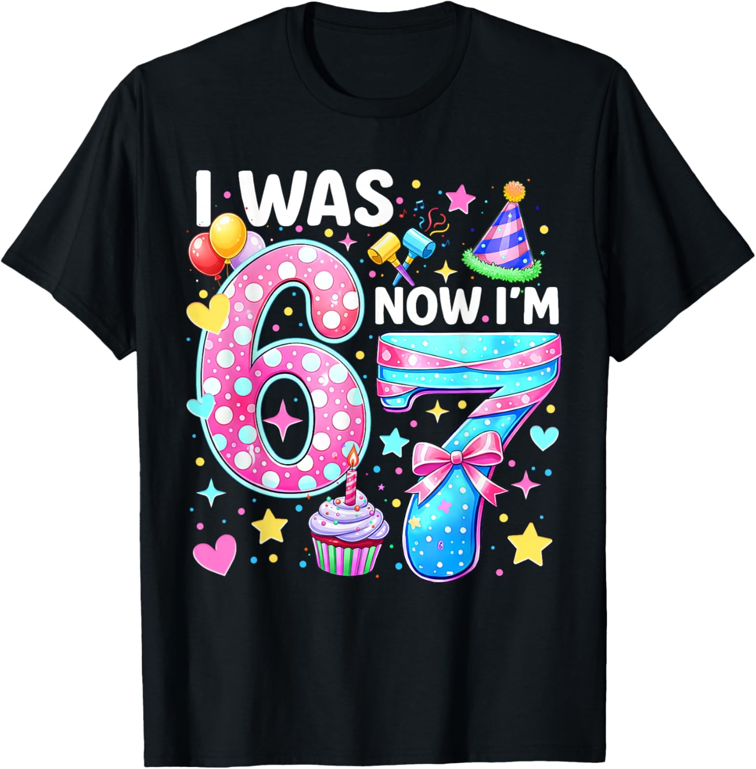 Kids Girls 7 Years Old Birthday I was 6 Now I'm 7 6 7 Funny T-Shirt - T-Shirt | Black