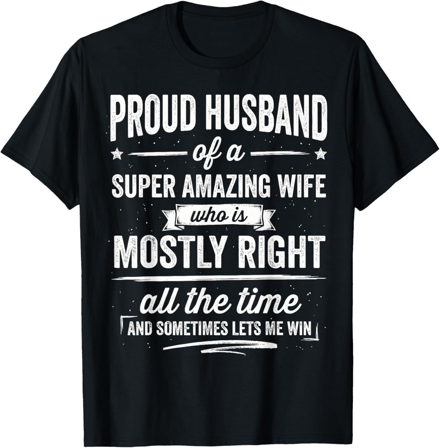 Proud Husband of a Super Amazing Wife - Funny Marriage Quote T-Shirt - T-Shirt | Black