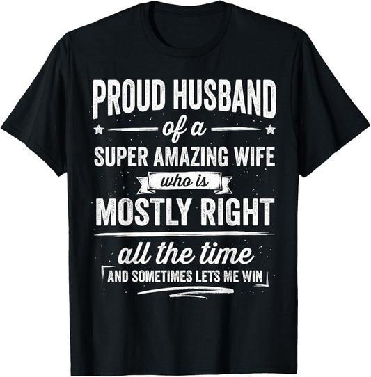Proud Husband of a Super Amazing Wife - Funny Marriage Quote T-Shirt - T-Shirt | Black