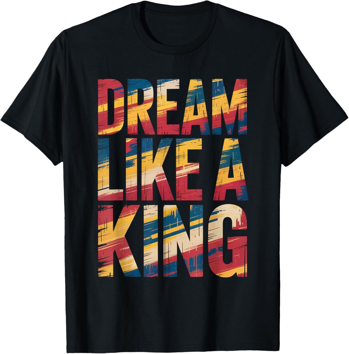 Dream Like A King MLK Inspirational Quote T-Shirt - T-Shirt | Black
