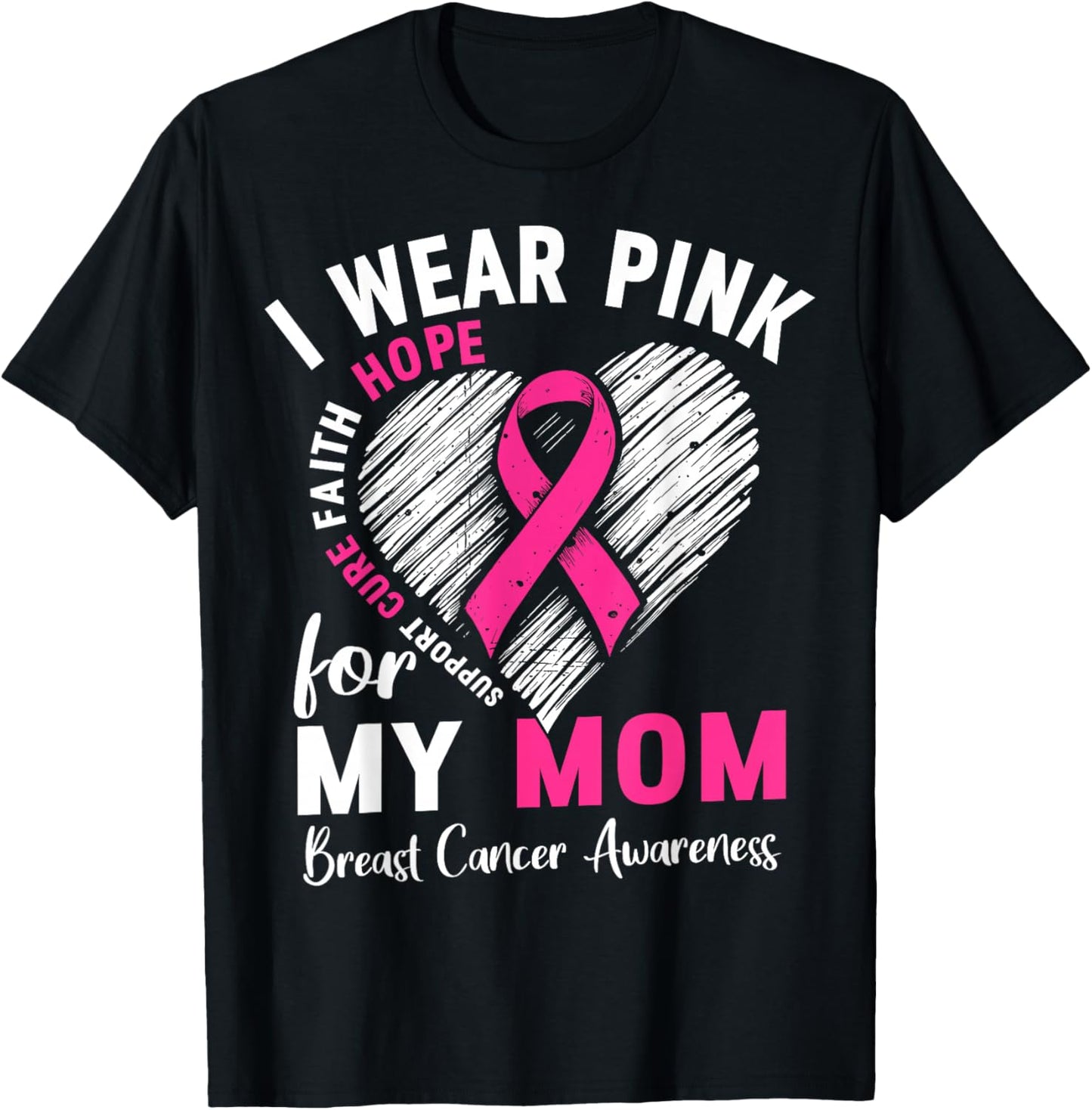 I Wear Pink for My Mom Breast Cancer Awareness Support Squad T-Shirt - T-Shirt | Black