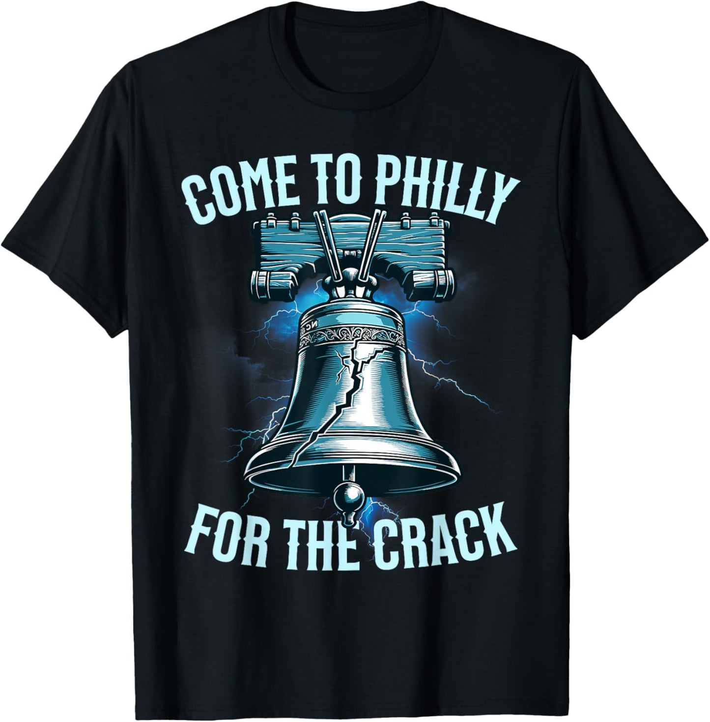 Come to Philly for The Crack Funny Patriotic T-Shirt - T-Shirt | Black