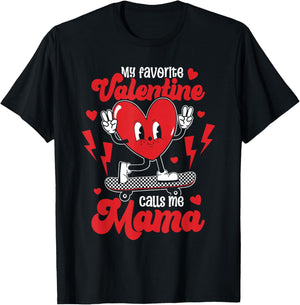 My Favorite Valentine Calls Me Mama Valentine's Day T-Shirt - T-Shirt | Black