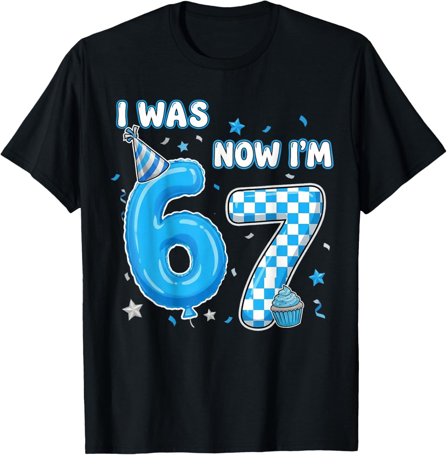I was 6 Now I'm 7 Birthday 7 Year Old 7th Birthday 67 Meme T-Shirt - T-Shirt | Black