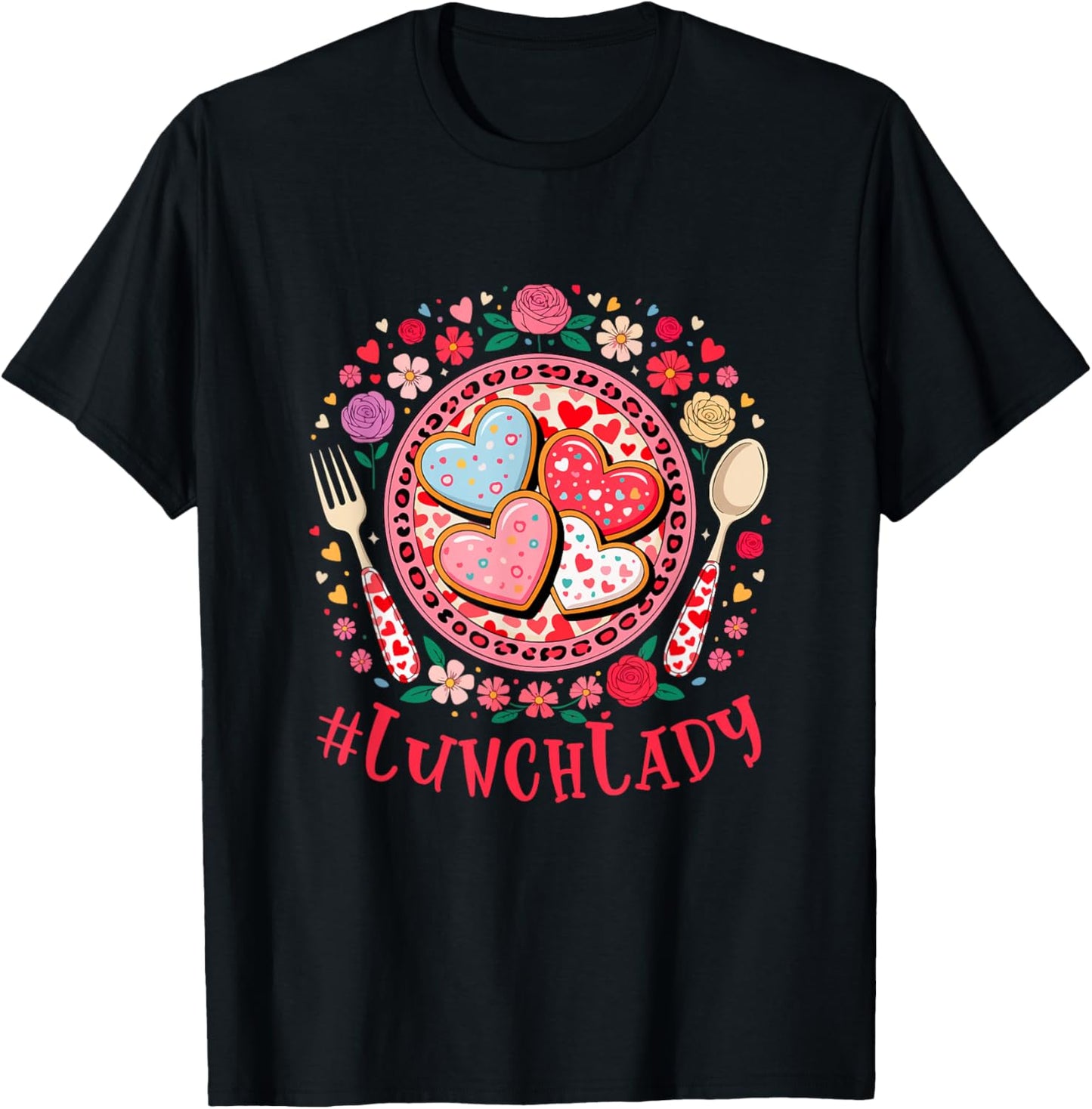 Lunch Lady Job Tools Valentine Hearts Floral Flowers Lover T-Shirt - T-Shirt | Black