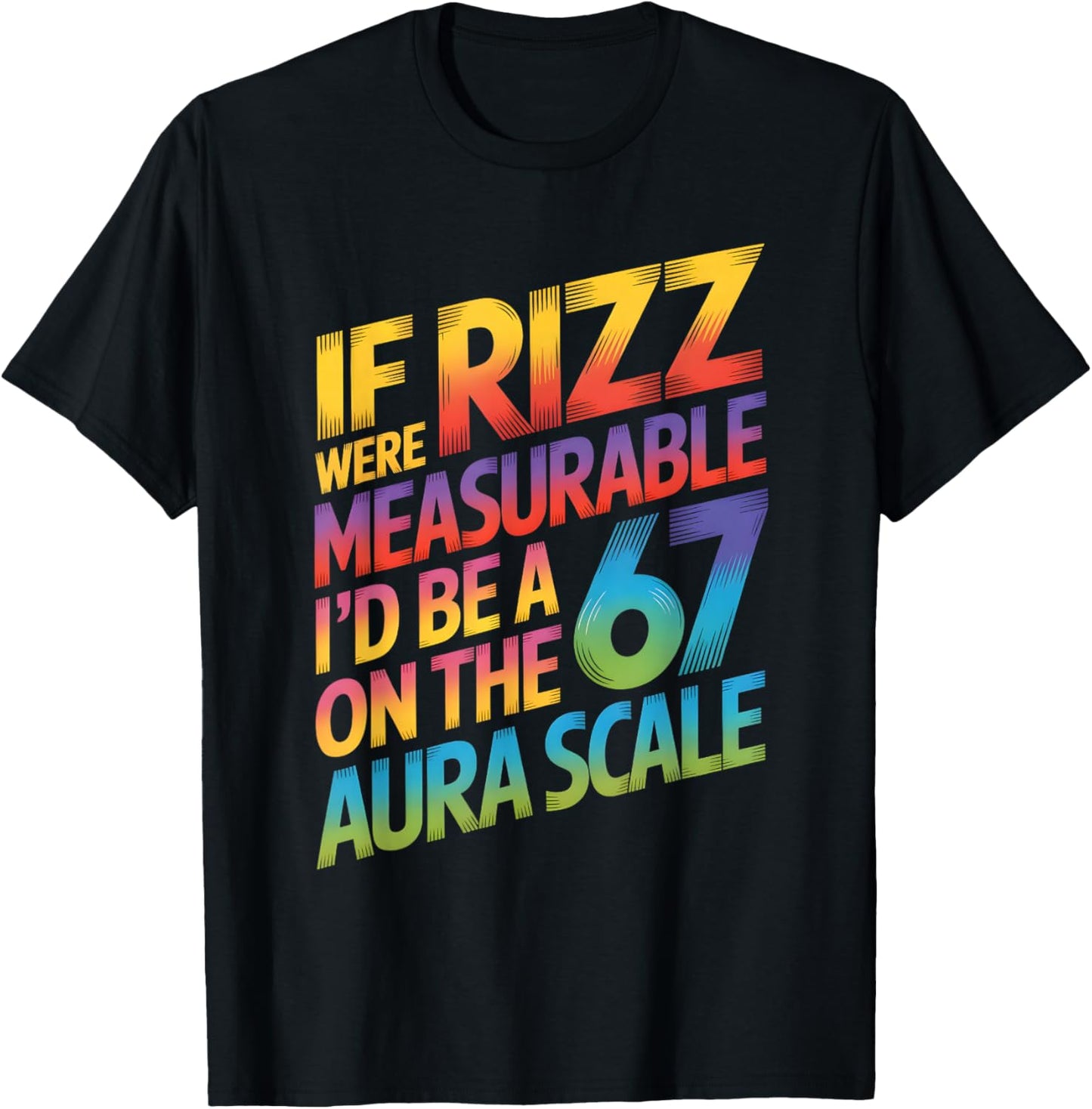 If Rizz were Measurable - Funny 6-7 Meme Six Seven Rizzler T-Shirt - T-Shirt | Black