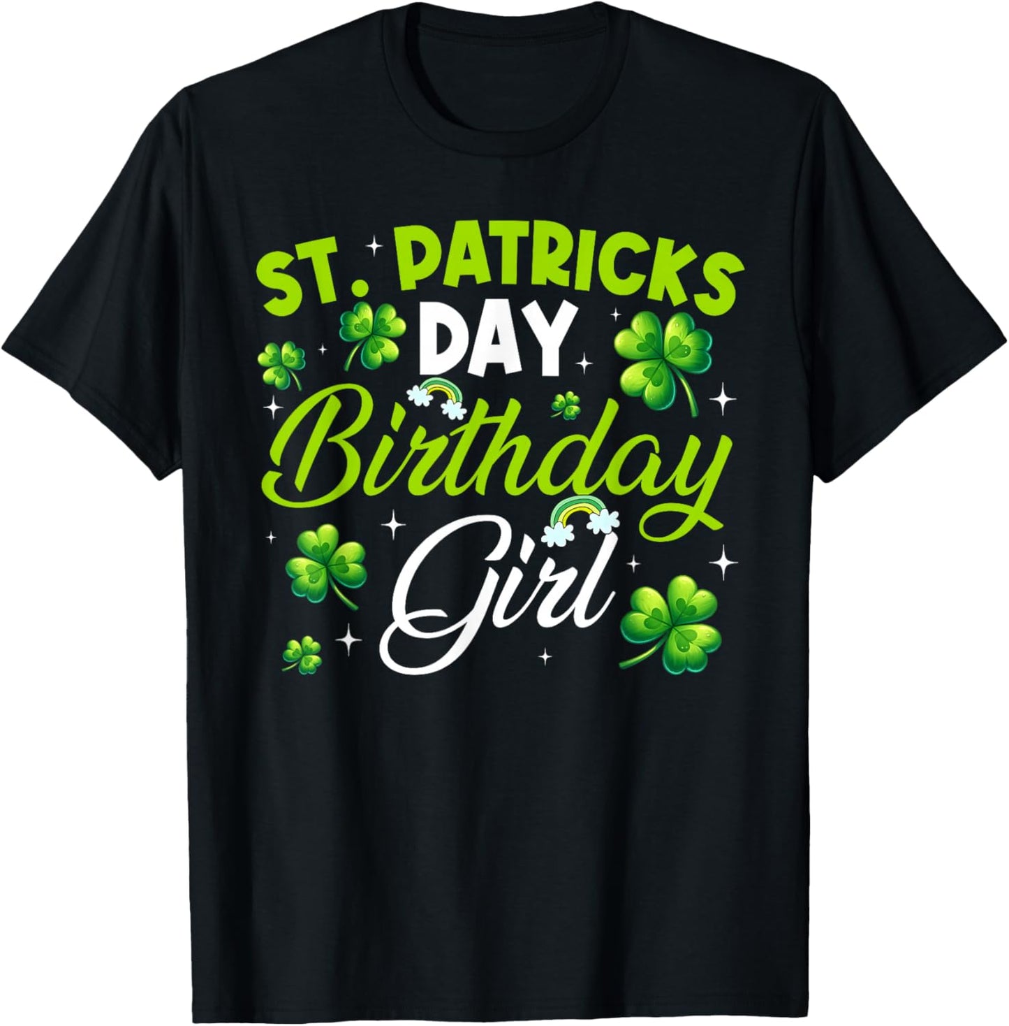 St Patricks Day Birthday Saint Paddys Girl Lucky Shamrock T-Shirt - T-Shirt | Black