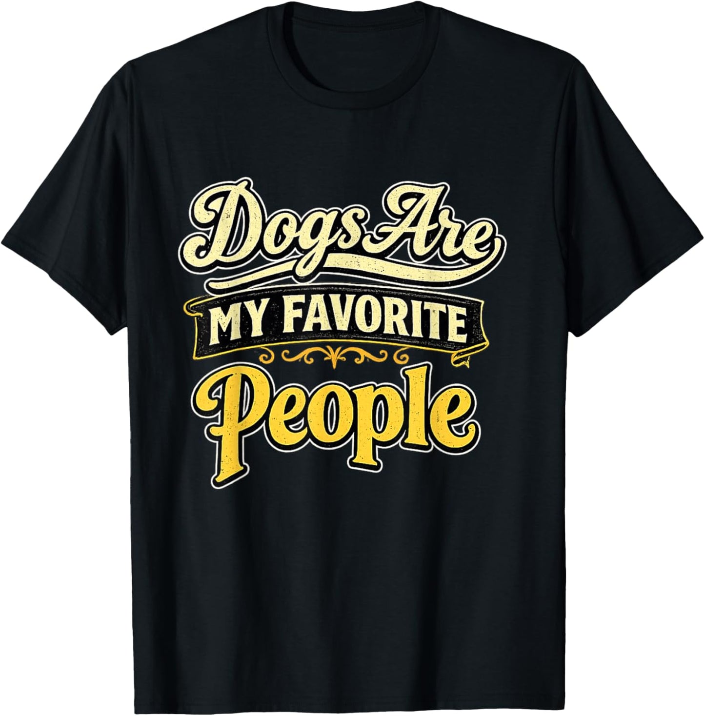 Dogs are My Favorite People Vintage Dog Lover Shirt T-Shirt - T-Shirt | Black