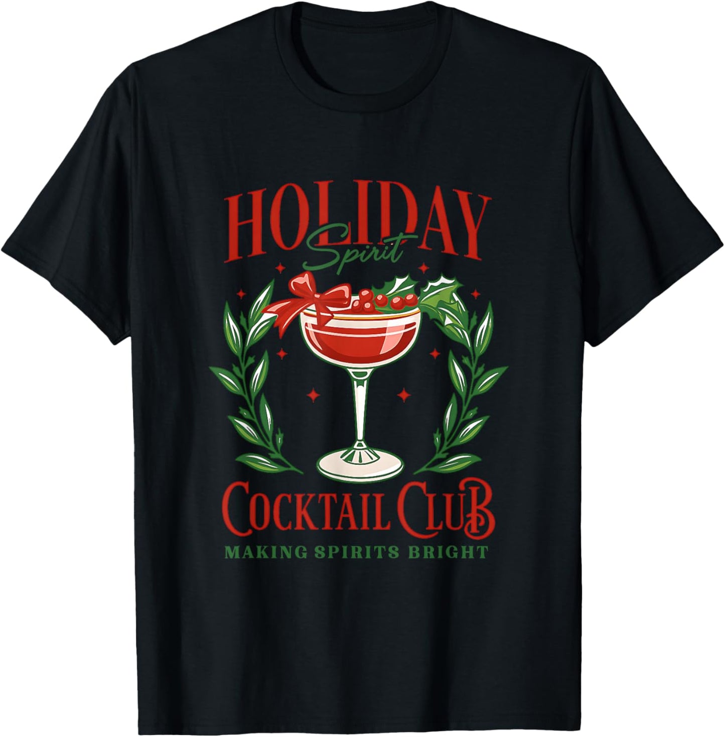 Holiday Cocktail Club Making Spirits Bright T-Shirt - T-Shirt | Black