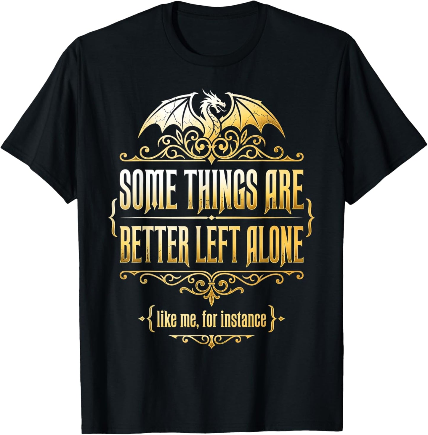 Introvert Humor Some Things are Better Left Alone T-Shirt - T-Shirt | Black