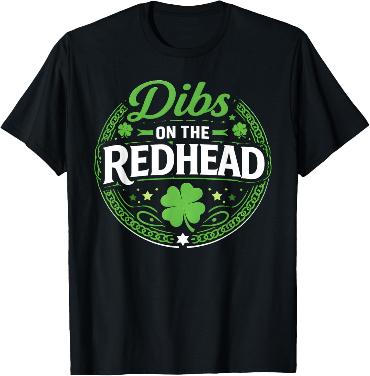 St Patricks Day Funny Dibs On The Redhead Shamrock Irish T-Shirt - T-Shirt | Black
