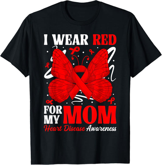 I Wear Red for My Mom Heart Disease Awareness Day Butterfly T-Shirt - T-Shirt | Black