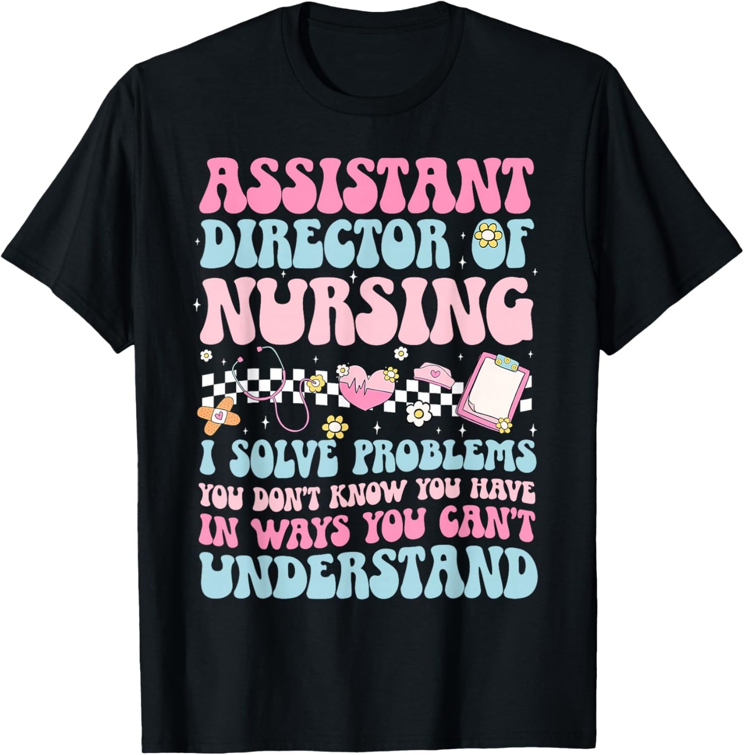 Assistant Director of Nursing ADON Appreciation T-Shirt - T-Shirt | Black