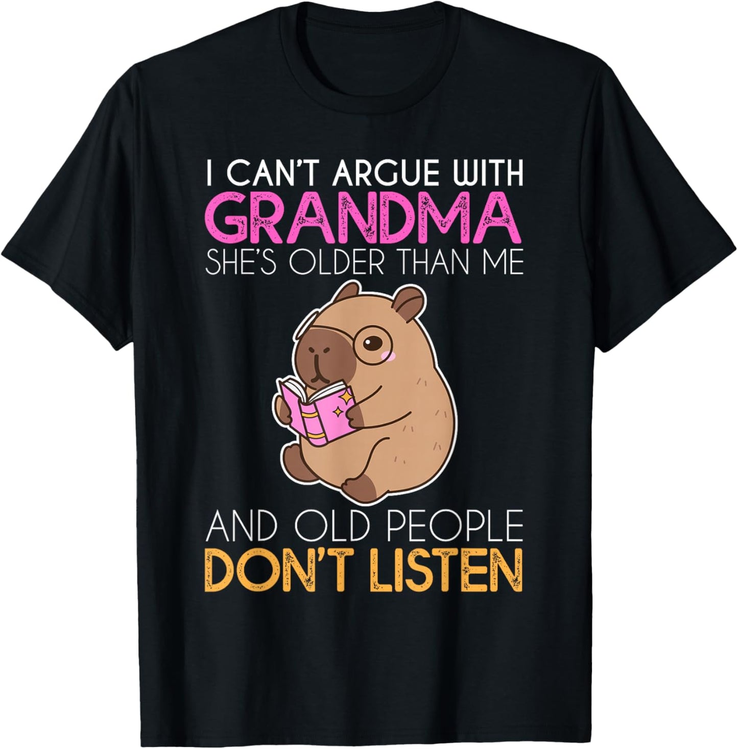 I Can't Argue with Grandma She's Older Than Me Capybara T-Shirt - T-Shirt | Black