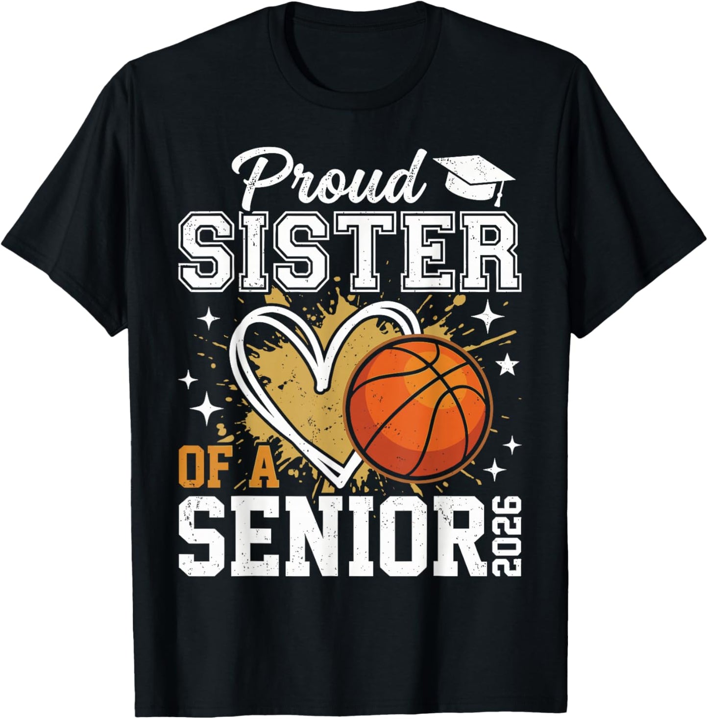 Proud Sister of a Senior 2026 Basketball Graduation Class of T-Shirt - T-Shirt | Black