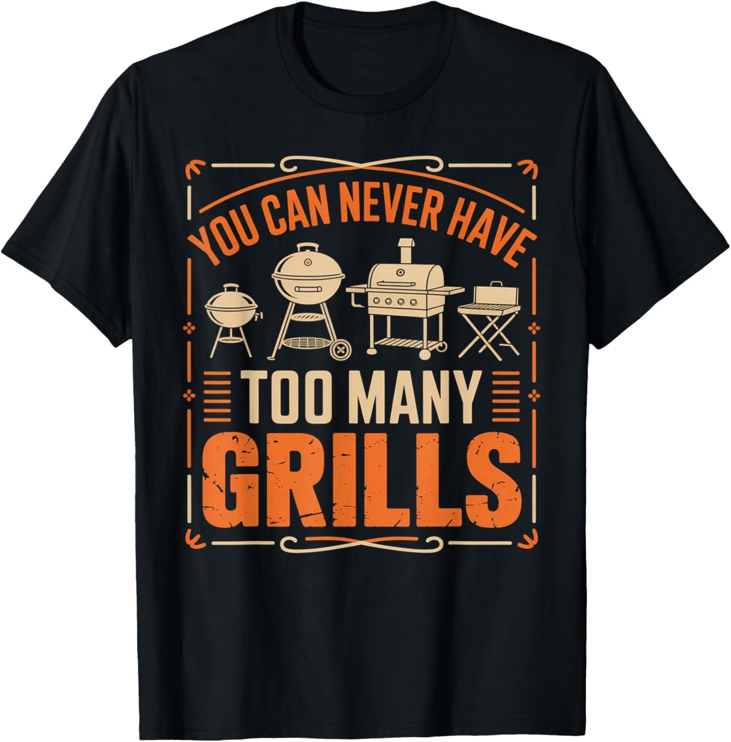BBQ Lover You Can Never Have Too Many Grills T-Shirt - T-Shirt | Black